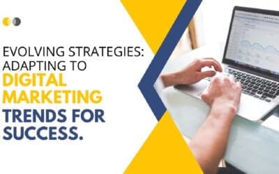 Evolving Strategies: Adapting to Digital Marketing Trends for Success