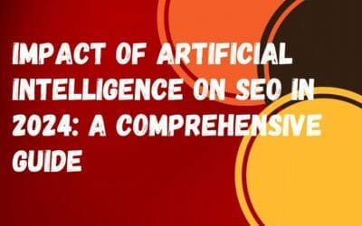 Impact Of Artificial Intelligence On Seo In 2024: A Comprehensive Guide