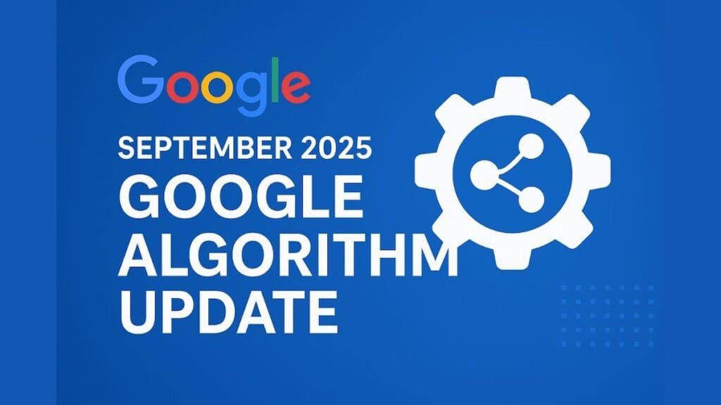 September 2025 Google Algorithm Update: Fully Explained 1 google