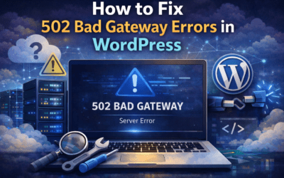 How To Fix 502 Bad Gateway Errors In Wordpress